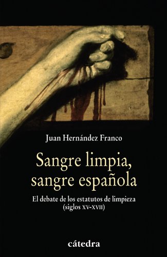 Sangre limpia, sangre española: La limpieza de sangre (Historia. Serie menor)