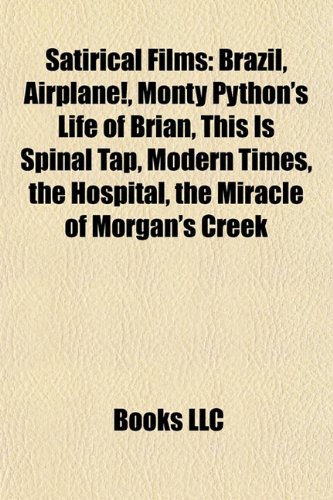 Satirical films (Film Guide): Brazil, Airplane!, Monty Python's Life of Brian, This Is Spinal Tap, Nashville, Man Bites Dog, The Hospital: Brazil, ... Fu Hustle, Casino Royale, Hot Fuzz, Coonskin