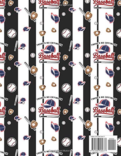 Scorebook Baseball & Softball Score Record There's No Crying in Baseball: 100 Scoring Sheets For Baseball and Softball Games Plus Note Pages