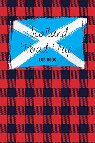 Scotland Road Trip Log Book: A Travel Sized Tracker and Journal For Scottish Road Trips | Notebook & Journal | Great Gift for Scotland Lovers!