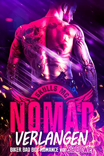 Skulls MC - Nomad - Verlangen: Biker Bad Boy Romance (German Edition)