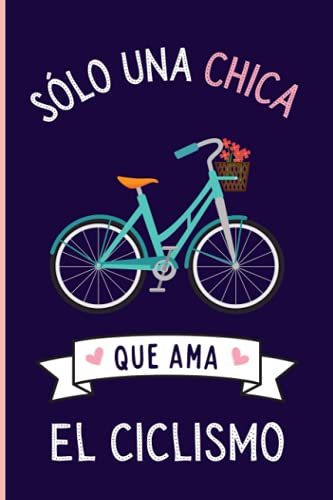 Solo una chica que ama El Ciclismo: Diario Personal Para tomando notas, Un Regalo Original y Divertido Para Los Amantes De El Ciclismo