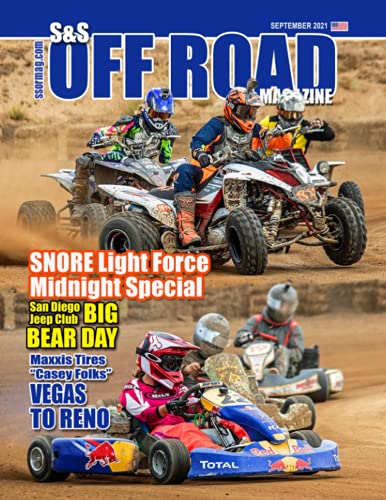 S&S Off Road Magazine September 2021 Book Version: Off road racing, dirt bikes, quads, UTVs, SXS, 4WDs, Trucks, desert racing and automotive fun (S&S Off Road Magazine Book Series)