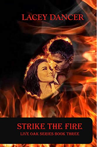 Strike the Fire (Live Oak Series Book 3) (English Edition)