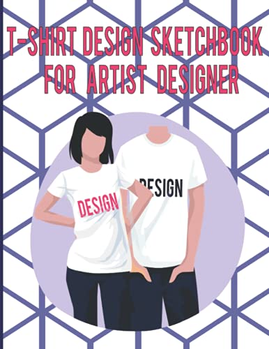 t-shirt design sketchbook for artist designer: for designers merch by amazon, print on demand designers, passion fashion lovers, sellers print on demand ,students