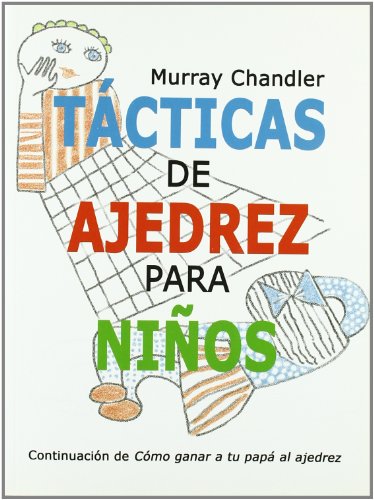 Tácticas de ajedrez para niños (Ajedrez Para Niños (ajedr))