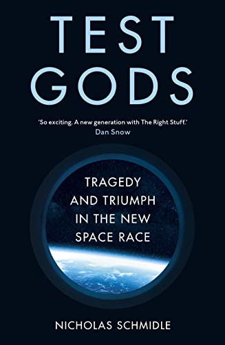 Test Gods: Tragedy and Triumph in the New Space Race