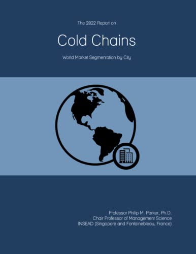 The 2022 Report on Cold Chains: World Market Segmentation by City