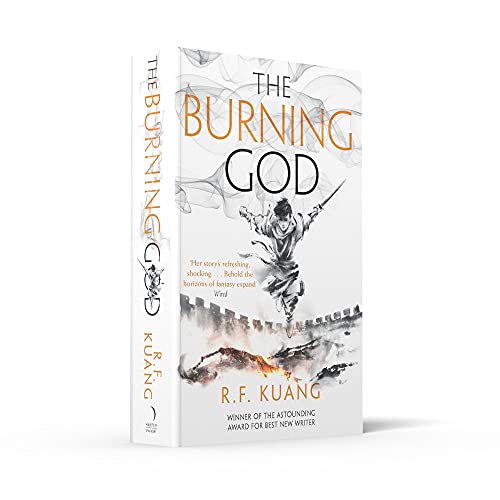 The Burning God: The award-winning epic fantasy trilogy that combines the history of China with a gripping world of gods and monsters: Book 3 (The Poppy War)