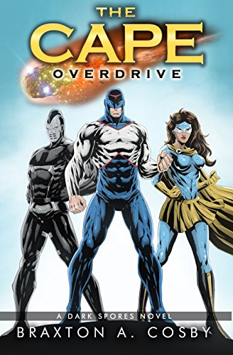 The Cape: An Epic Superhero Fantasy Adventure Series - Overdrive (A Dark Spores Novel Book 5) (English Edition)