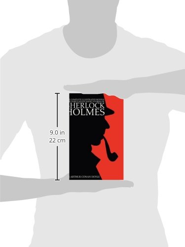 The Complete Illustrated Novels and Thirty-Seven Short Stories of Sherlock Holmes: 500 Copy Limited Edition: A Study in Scarlet, The Sign of the Four, ... of Sherlock Holmes (Engage Detective Fiction)