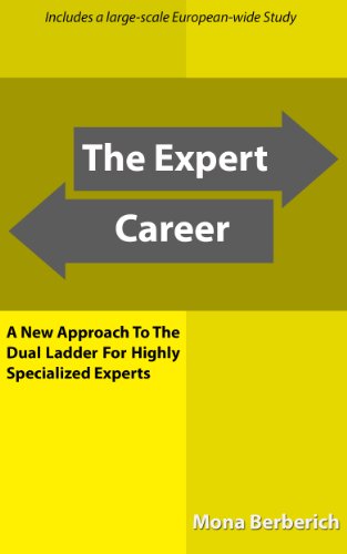 The Expert Career: A New Approach to the Dual Ladder For Highly Specialized Experts (English Edition)