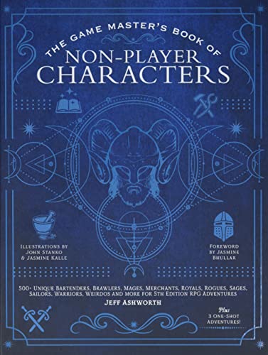 The Game Master's Book of Non-Player Characters: 500+ unique villains, heroes, helpers, sages, shopkeepers, bartenders and more for 5th edition RPG adventures