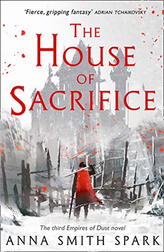 The House of Sacrifice (Empires of Dust, Book 3) (English Edition)