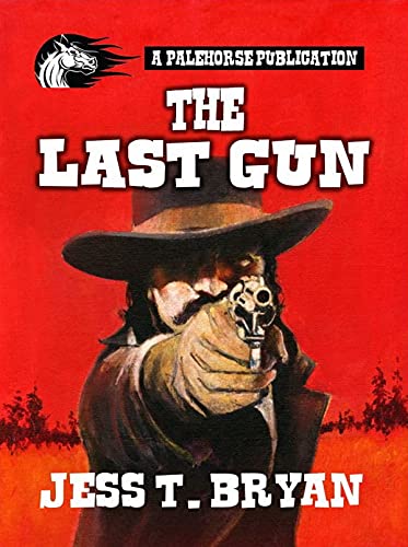 The Last Gun: A Classic Western (English Edition)