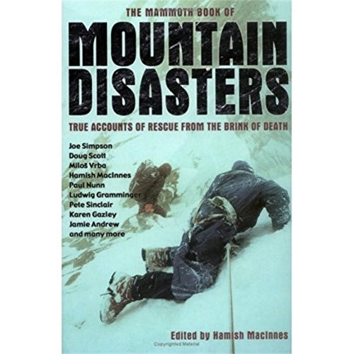 The Mammoth Book of Mountain Disasters: True Stories of Rescue from the Brink of Death (Mammoth Books 398) (English Edition)