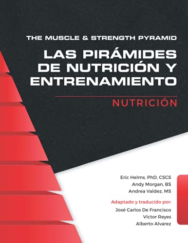 The Muscle and Strength Pyramid: Nutrición: 1 (Las Pirámides de Nutrición y Entrenamiento)