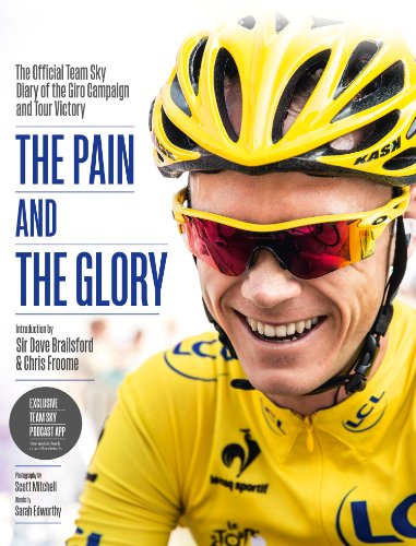 The Pain and the Glory: The Official Team Sky Diary of the Giro Campaign and Tour Victory (English Edition)