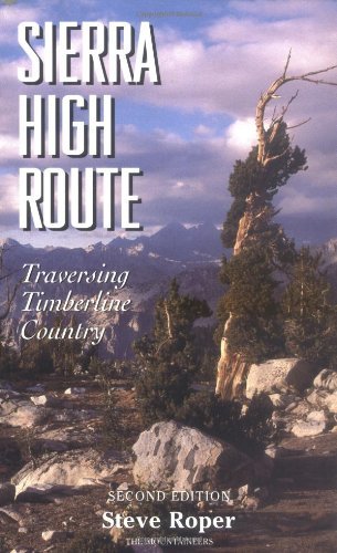 The Sierra High Route: Traversing Timberline Country: Traversing Timberline Country, 2nd Edition (English Edition)