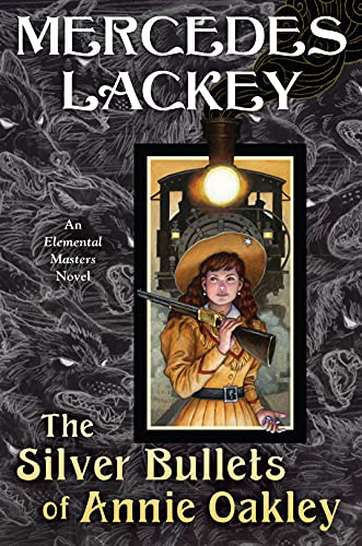 The Silver Bullets of Annie Oakley: An Elemental Masters Novel (English Edition)