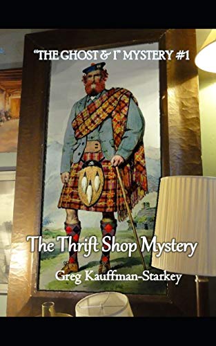THE THRIFT SHOP MYSTERY: "The Ghost & I" Mystery: Book #1