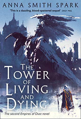 The Tower of Living and Dying: Book 2 (Empires of Dust)
