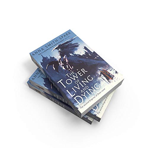 The Tower of Living and Dying: Book 2 (Empires of Dust)