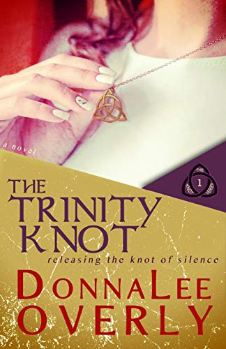 The Trinity Knot: Releasing the knot of silence (The Knot Series) (English Edition)