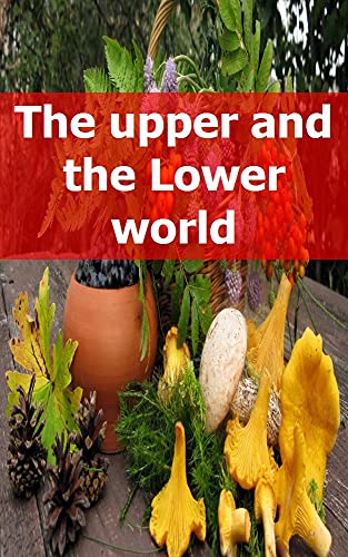 The upper and the Lower world