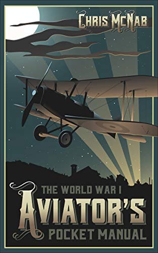 The World War I Aviator's Pocket Manual (The Pocket Manual Series) (English Edition)