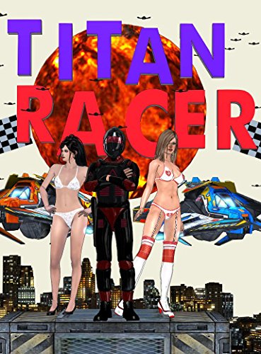 TITAN RACER (TITAN RACER CHRONICLES Book 1) (English Edition)