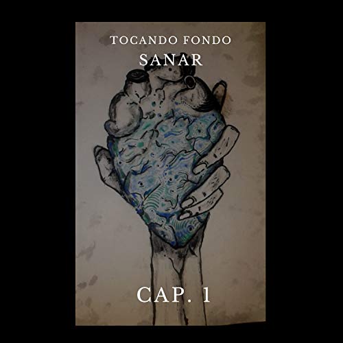 Tocando fondo - SANAR - Cap.1