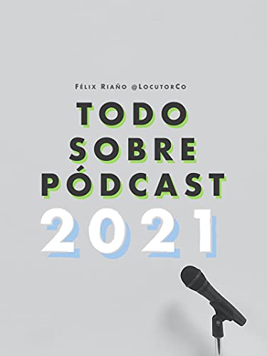 Todo Sobre Pódcast: 2021