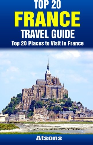 Top 20 Places to Visit in France - Top 20 France Travel Guide [Idioma Inglés]