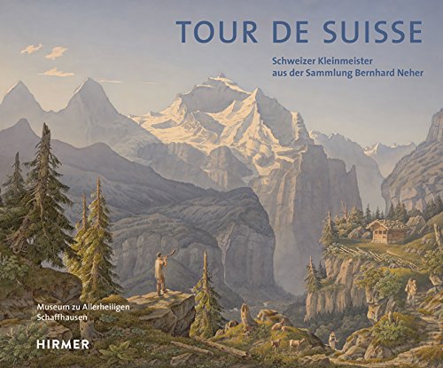 Tour de Suisse: Schweizer Kleinmeister Aus Der Sammlung Bernhard Neher