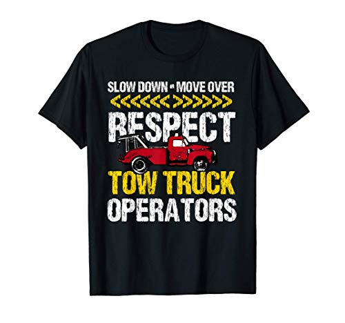 Tow Truck Driver Gifts Respect Tow Operators Camiseta