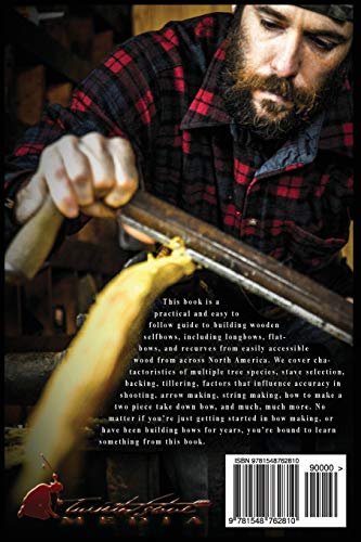 Traditional Bowyer's Handbook: How to build wooden bows and arrows: longbows, selfbows, & recurves.