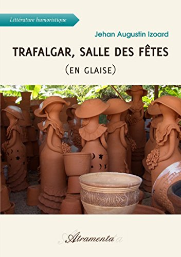 Trafalgar, salle des fêtes (en glaise) (French Edition)
