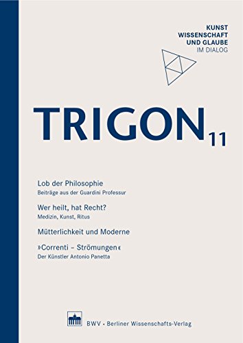 TRIGON 11: Kunst, Wissenschaft und Glaube im Dialog (German Edition)