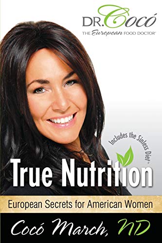 True Nutrition: European Secrets for American Women