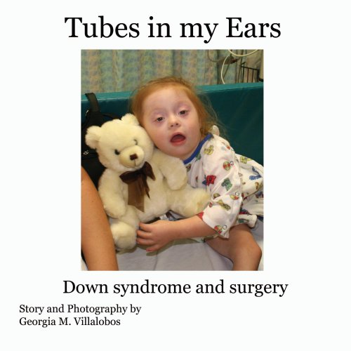 Tubes In My Ears: Down syndrome and Surgery (Tori's Adventures Book 1) (English Edition)