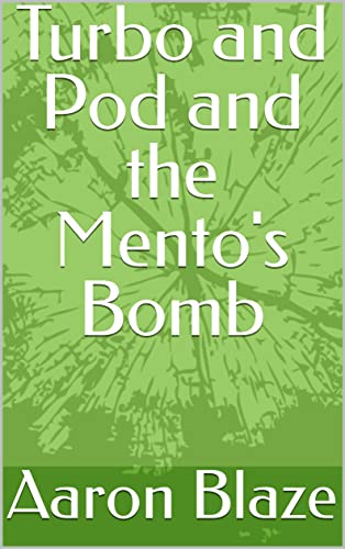 Turbo and Pod and the Mento's Bomb (Turbo's School Life Book 4) (English Edition)
