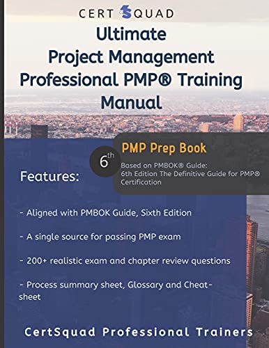 Ultimate Project Management Professional PMP® Training Manual: Based on PMBOK® Guide - 6th Edition. The Definitive Guide for PMP® Certification