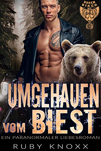 Umgehauen vom Biest: Ein paranormaler Liebesroman (Bären Biker MC 9) (German Edition)