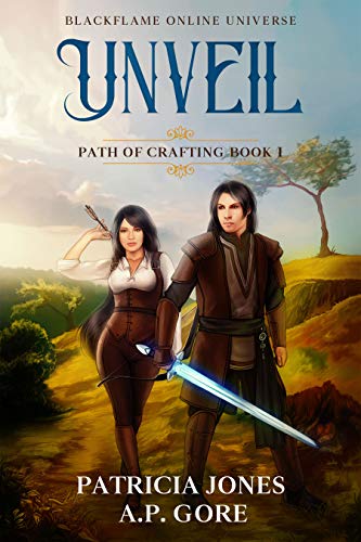 Unveil: BlackFlame Online Litrpg/Gamelit Universe (Path of Crafting Book 1) (English Edition)