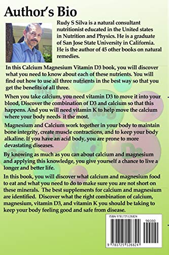 Using Calcium, Magnesium, and Vitamin D3: Stop Diseases of Calcium Deficiencies: Discover the Best Way to Use Ca, Mg, and D3 to Live Disease Free