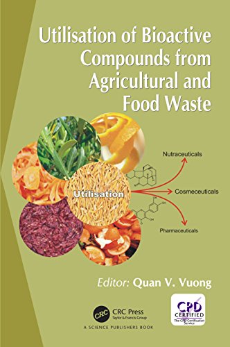 Utilisation of Bioactive Compounds from Agricultural and Food Production Waste (English Edition)