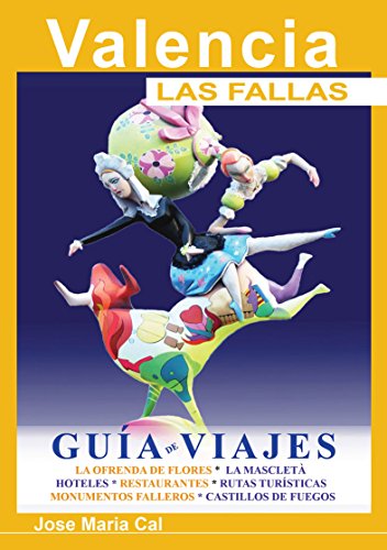 Valencia. Las Fallas: Guía de Viajes.