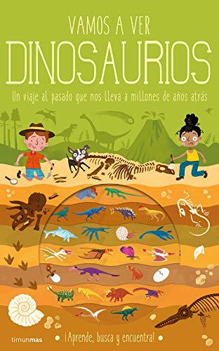 Vamos a ver dinosaurios: Un viaje al pasado que nos lleva a millones de años atrás (Libros con solapas y lengüetas)