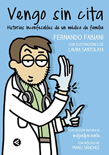 Vengo sin cita: Historias inconfesables de un médico de familia (Divulgación)